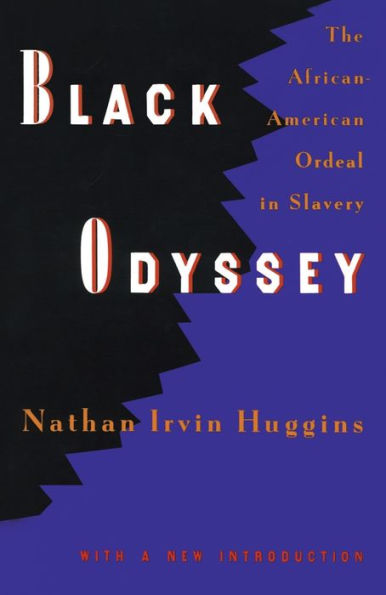 Black Odyssey: The African-American Ordeal in Slavery