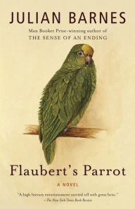 Title: Flaubert's Parrot, Author: Julian Barnes