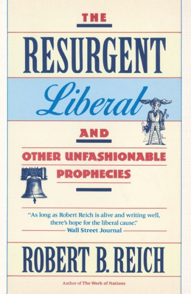 The Resurgent Liberal: And Other Unfashionable Prophecies