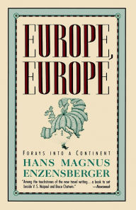 Title: Europe, Europe: Forays into a Continent, Author: Hans Magnus Enzensberger