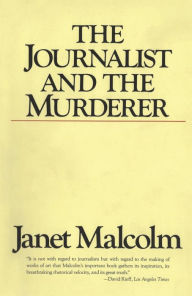 Title: The Journalist and the Murderer, Author: Janet Malcolm