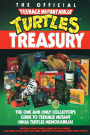 The Official Teenage Mutant Ninja Turtles Treasury: The One and Only Collector's Guide to Teenage Mutant Ninja Turtles Memorabilia