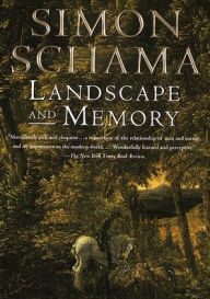 Title: Landscape And Memory, Author: Simon Schama