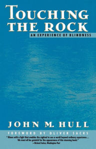 Title: Touching the Rock: An Experience of Blindness, Author: John Hull