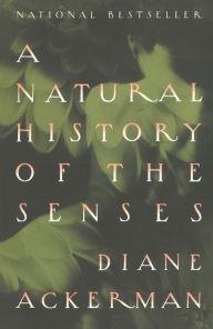 Title: A Natural History of the Senses, Author: Diane Ackerman