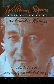 Title: This Quiet Dust: And Other Writings, Author: William Styron