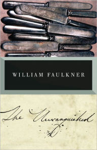 Title: The Unvanquished, Author: William Faulkner