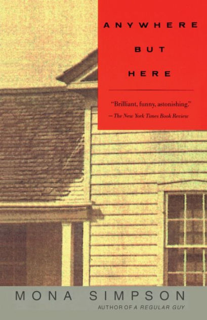 Anywhere But Here By Mona Simpson Paperback Barnes Noble