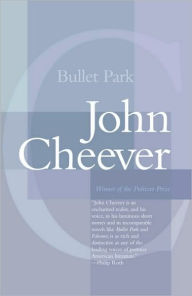 Title: Bullet Park, Author: John Cheever