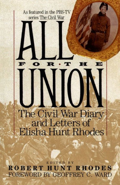 All for the Union: The Civil War Diary & Letters of Elisha Hunt Rhodes