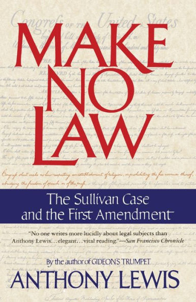 Make No Law: The Sullivan Case and the First Amendment