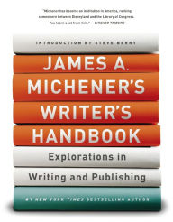 Title: James A. Michener's Writer's Handbook: Explorations in Writing and Publishing, Author: James A. Michener