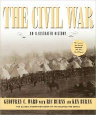 Title: The Civil War: An Illustrated History, Author: Geoffrey C. Ward