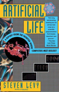 Title: Artificial Life: A Report from the Frontier Where Computers Meet Biology, Author: Steven Levy