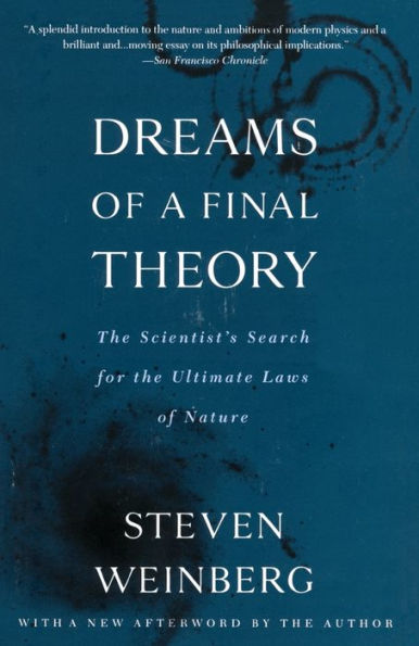 Dreams of a Final Theory: The Scientist's Search for the Ultimate Laws of Nature