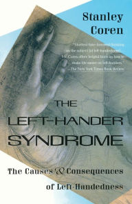 Title: The Left-Hander Syndrome: The Causes and Consequences of Left-Handedness, Author: Stanley Coren