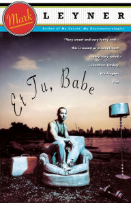 Title: Et Tu, Babe, Author: Mark Leyner