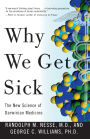 Why We Get Sick: The New Science of Darwinian Medicine