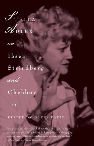 Title: Stella Adler on Ibsen, Strindberg, and Chekhov, Author: Stella Adler