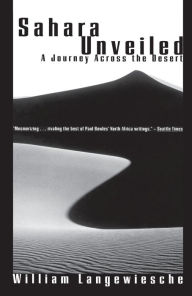 Title: Sahara Unveiled: A Journey Across the Desert, Author: William Langewiesche