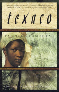 Title: Texaco (Prix Goncourt Winner), Author: Patrick Chamoiseau