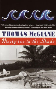 Title: Ninety-two in the Shade, Author: Thomas McGuane