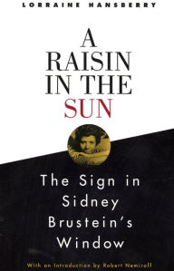 Title: A Raisin in the Sun and The Sign in Sidney Brustein's Window, Author: Lorraine Hansberry