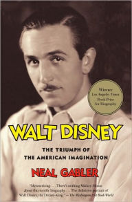 Title: Walt Disney: The Triumph of the American Imagination, Author: Neal Gabler