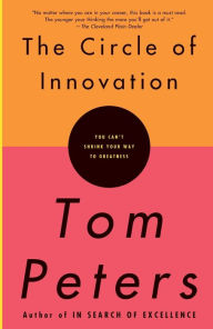 Title: The Circle of Innovation: You Can't Shrink Your Way to Greatness, Author: Tom Peters