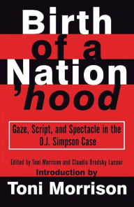 Birth of a Nation'hood: Gaze, Script and Spectacle in the O.J. Simpson Case