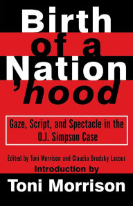 Birth of a Nation'hood: Gaze, Script and Spectacle in the O.J. Simpson Case