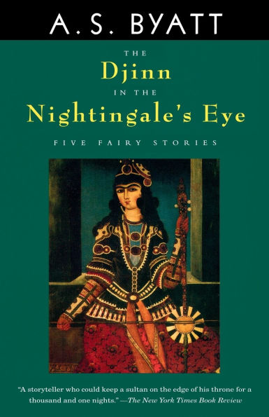 The Djinn in the Nightingale's Eye: Five Fairy Stories