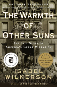 Title: The Warmth of Other Suns: The Epic Story of America's Great Migration, Author: Isabel  Wilkerson