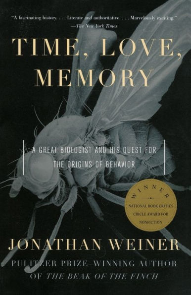 Time, Love, Memory: A Great Biologist and His Quest for the Origins of Behavior
