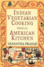 Indian Vegetarian Cooking from an American Kitchen