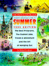 Student Advantage Guide to Summer: The Best Programs, the Coolest Jobs, Travel and Adventures, and Hanging Out Without Driving Your Parents Nuts