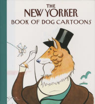 Title: The New Yorker Book of Dog Cartoons, Author: The New Yorker