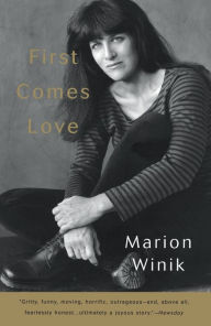 Title: First Comes Love: A Memoir, Author: Marion Winik