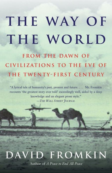 The Way of the World: From the Dawn of Civilizations to the Eve of the Twenty-first Century