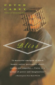 Title: Bliss, Author: Peter Carey