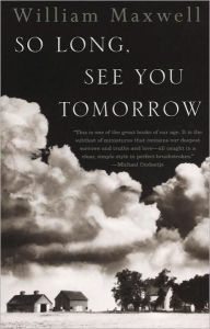 Title: So Long, See You Tomorrow, Author: William Maxwell