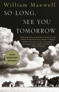 Title: So Long, See You Tomorrow (National Book Award Winner), Author: William Maxwell