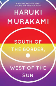 Title: South of the Border, West of the Sun, Author: Haruki Murakami