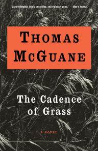 Title: The Cadence of Grass, Author: Thomas McGuane