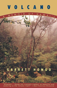 Title: Volcano: A Memoir of Hawai'i, Author: Garrett Hongo