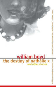 Title: The Destiny of Nathalie X, Author: William Boyd
