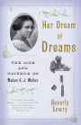 Her Dream of Dreams: The Rise and Triumph of Madam C. J. Walker