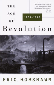 Title: The Age of Revolution, 1789-1848, Author: Eric Hobsbawm
