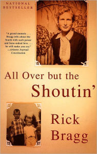 Title: All Over but the Shoutin': A Memoir, Author: Rick Bragg