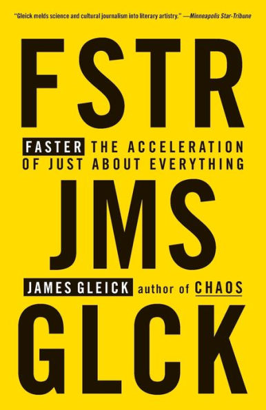 Faster: The Acceleration of Just About Everything